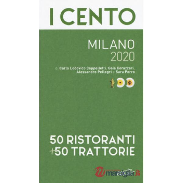Cento Milano 2020. 50 ristoranti + 50 trattorie (I)