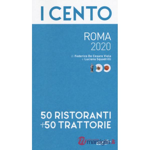 Cento di Roma 2020. 50 ristoranti + 50 trattorie (I)