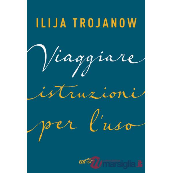 Viaggiare. Istruzioni per l'uso