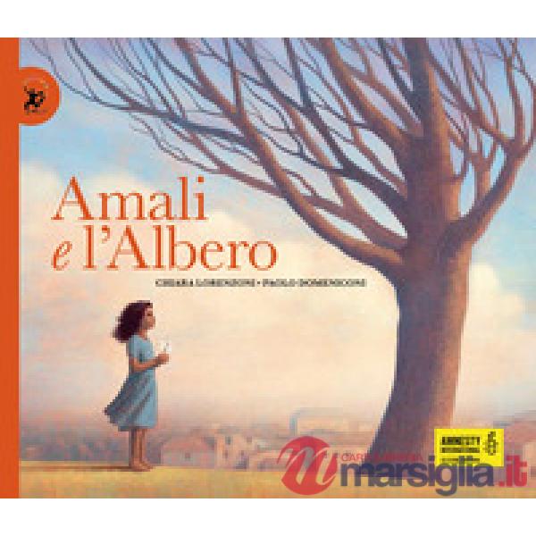 Amali e l'albero. Ediz. illustrata