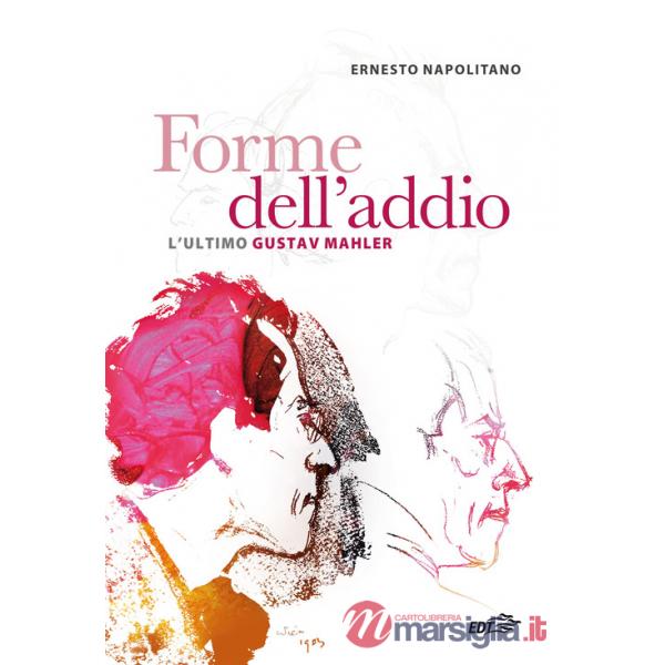 Forme dell'addio. L'ultimo Gustav Mahler