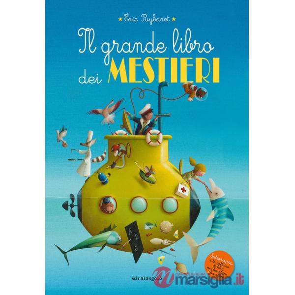 Grande libro dei mestieri. Ediz. illustrata (Il)