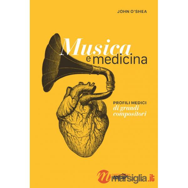 Musica e medicina. Profili medici di grandi compositori