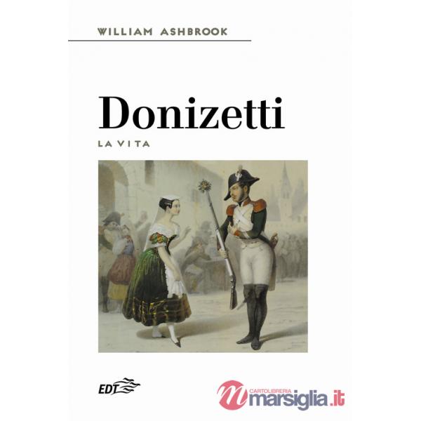 Donizetti. La vita