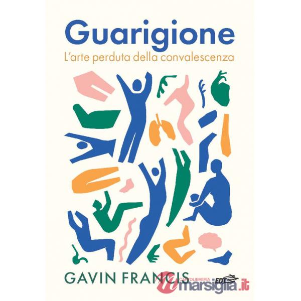 Guarigione. L'arte perduta della convalescenza