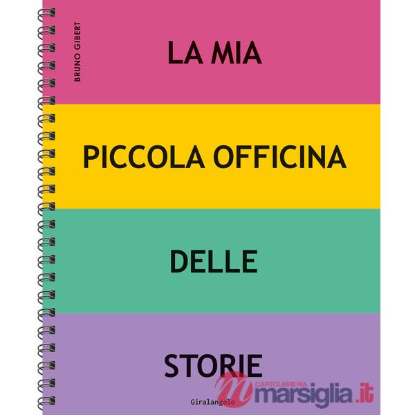 Mia piccola officina delle storie. Ediz. a spirale (La)
