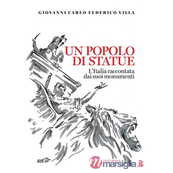 Popolo di statue. L'Italia raccontata dai suoi monumenti (Un)