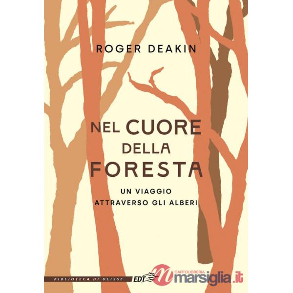 Nel cuore della foresta. Un viaggio attraverso gli alberi