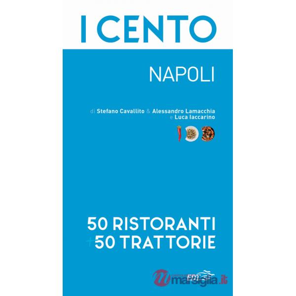 Cento. Napoli. 50 ristoranti + 50 trattorie (I)