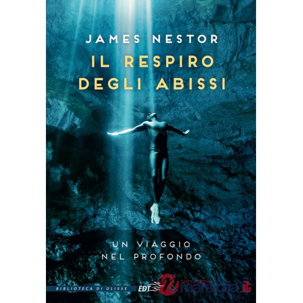 Respiro degli abissi. Un viaggio nel profondo (Il)