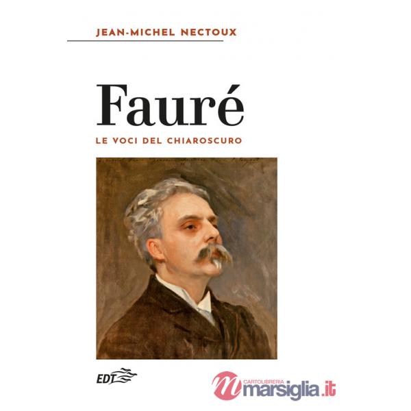 Fauré. Le voci del chiaroscuro
