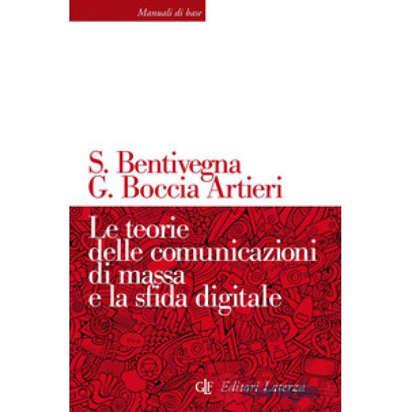 Teorie delle comunicazioni di massa e la sfida digitale (Le)
