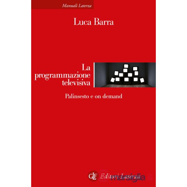 Programmazione televisiva. Palinsesto e on demand (La)