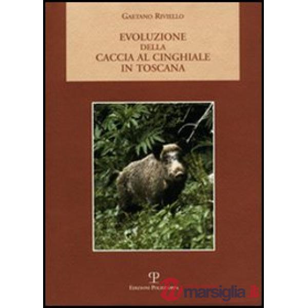 Evoluzione della caccia al cinghiale in Toscana