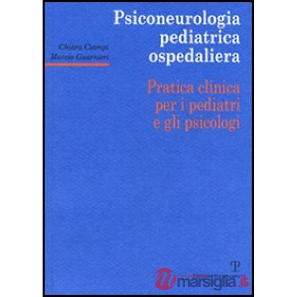 Psiconeurologia pediatrica ospedaliera. Pratica clinica per i pediatri e gli psicologi