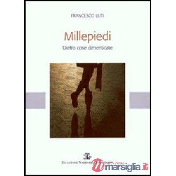 Millepiedi. Dietro cose dimenticate