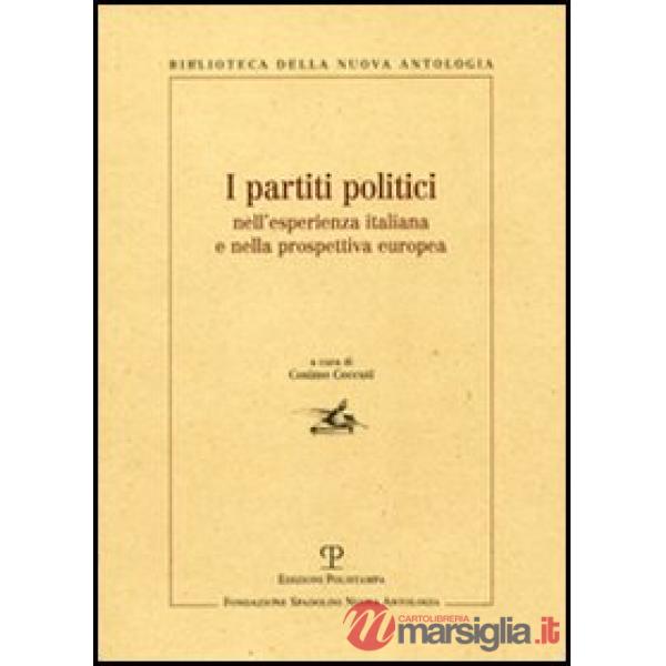 Partiti politici nell'esperienza italiana e nella prospettiva europea. Atti della giornata di studi (Roma, 4 luglio 2003) (I)