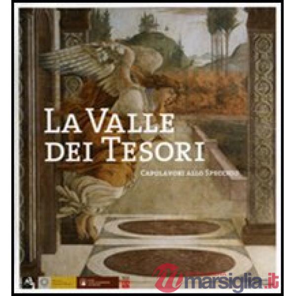 Valle dei tesori. Capolavori allo specchio-The Valley of Treasures. Mirroring masterpieces compared. Ediz. bilingue (La)