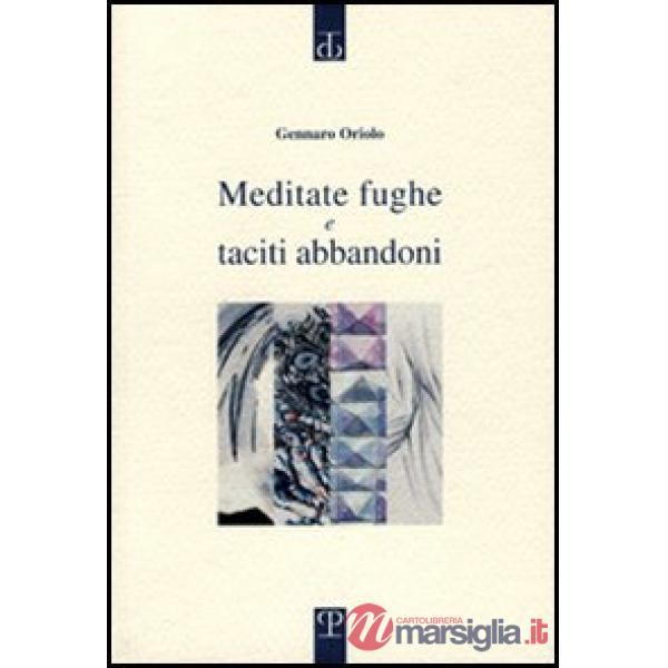 Meditate fughe e taciti abbandoni