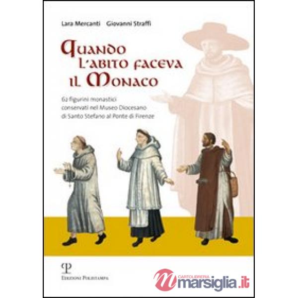 Quando l'abito faceva il monaco. 62 figurini monastici conservati nel Museo Diocesano di Santo Stefano al ponte di Firenze