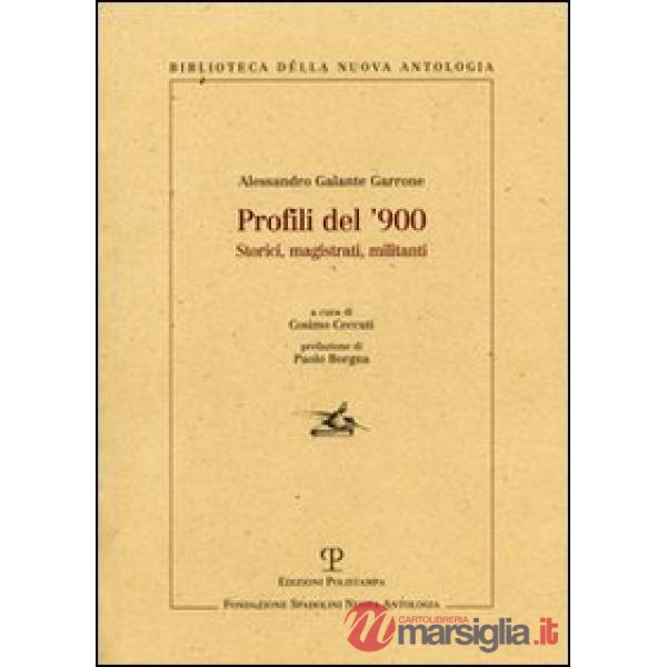 Profili del '900. Storici, magistrati, militanti