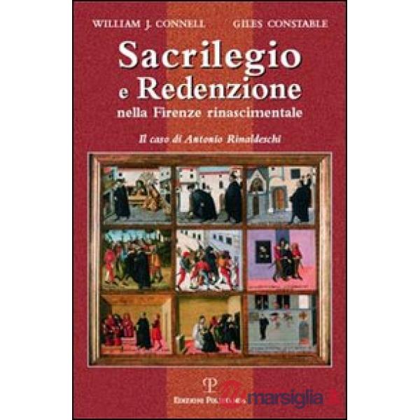 Sacrilegio e redenzione nella Firenze rinascimentale. Il caso di Antonio Rinaldeschi