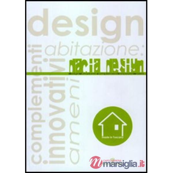 Dacia design. Design abitazione: complementi innovativi ameni