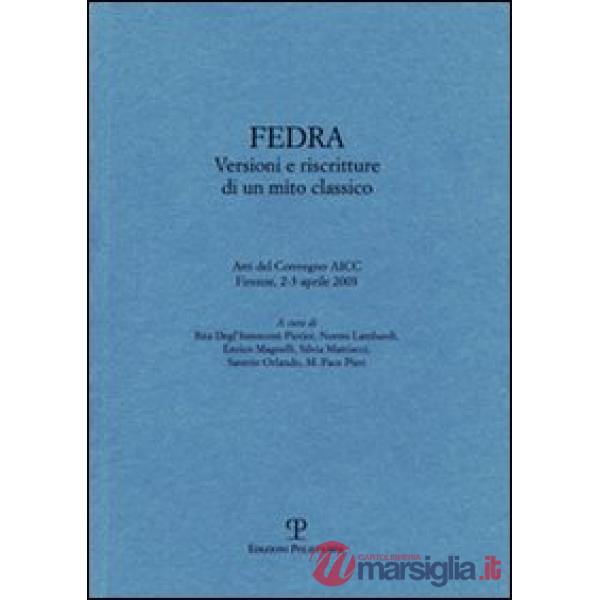 Fedra. Versioni e riscritture di un mito classico