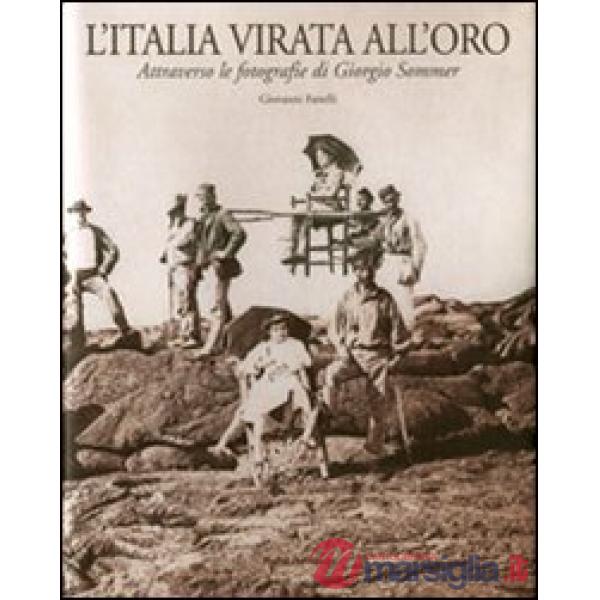 Italia virata all'oro. Attraverso le fotografie di Giorgio Sommer (L')