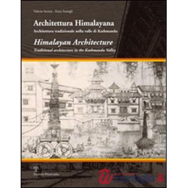 Architettura himalayana. Architettura tradizionale nella valle di Kathmandu. Ediz. italiana e inglese