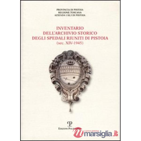 Inventario dell'Archivio storico degli Spedali Riuniti di Pistoia