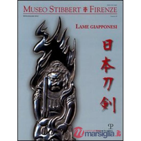 Museo Stibbert. Firenze. Ediz. bilingue. Vol. 11: Lame giapponesi. Ediz. italiana e inglese