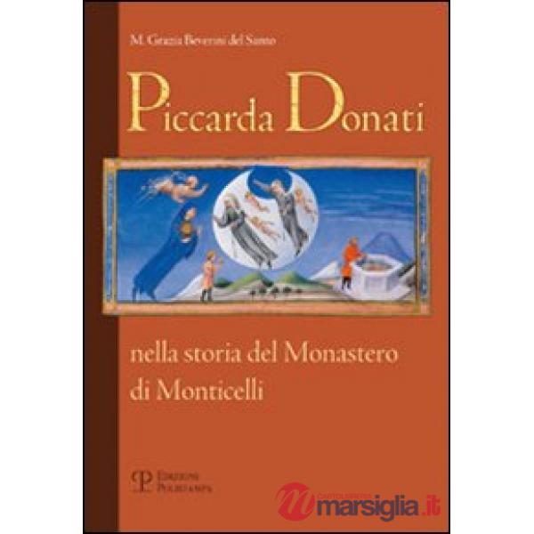 Piccarda Donati. Nella storia del Monastero di Monticelli