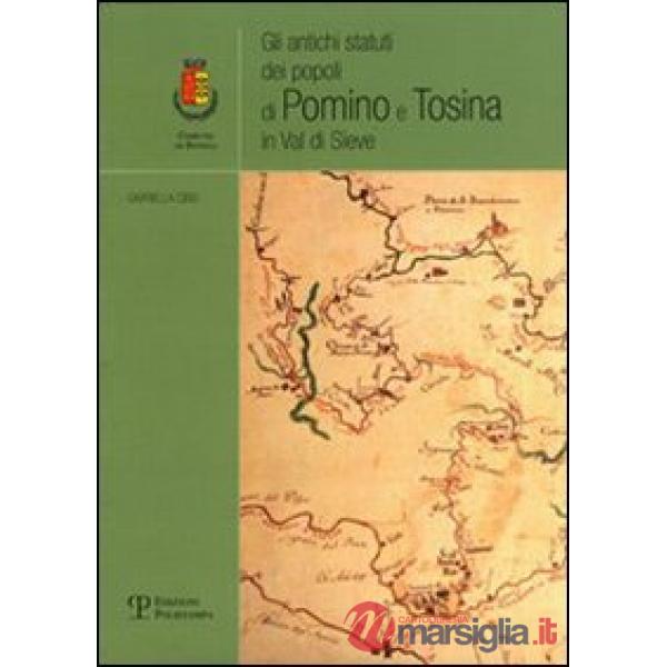 Antichi statuti dei popoli di Pomino e Tosina in Val di Sieve (Gli)