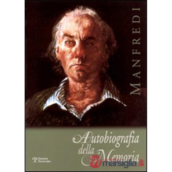 Manfredi. Autobiografia della memoria