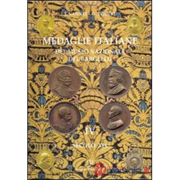 Medaglie italiane del Museo nazionale del Bargello. Vol. 4: Secolo XIX