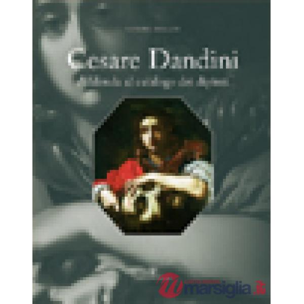 Cesare Dandini. Addenda al catalogo dei dipinti. Ediz. illustrata