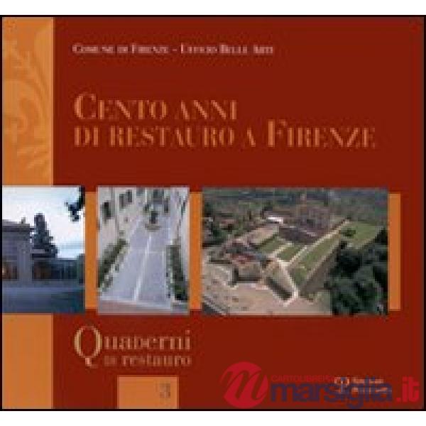 Cento anni di restauro a Firenze