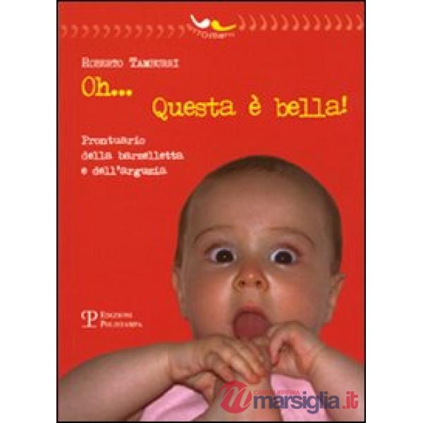 Oh... questa è bella! Prontuario della barzelletta e dell'arguzia