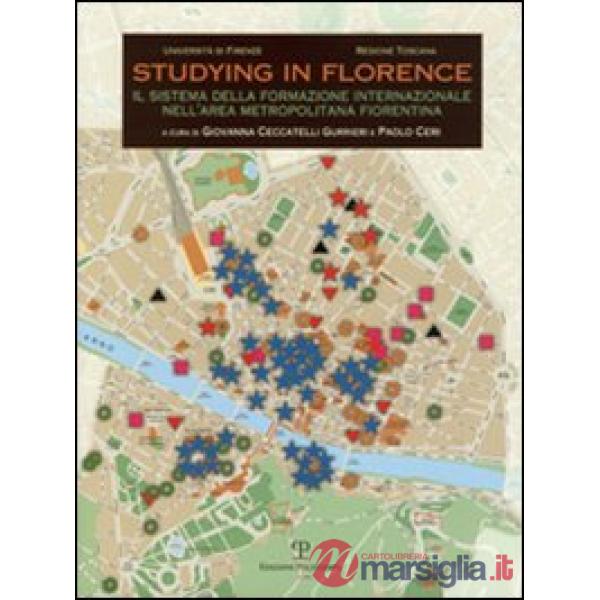 Studying in Florence. Il sistema della formazione internazionale nell'area metropolitana fiorentina