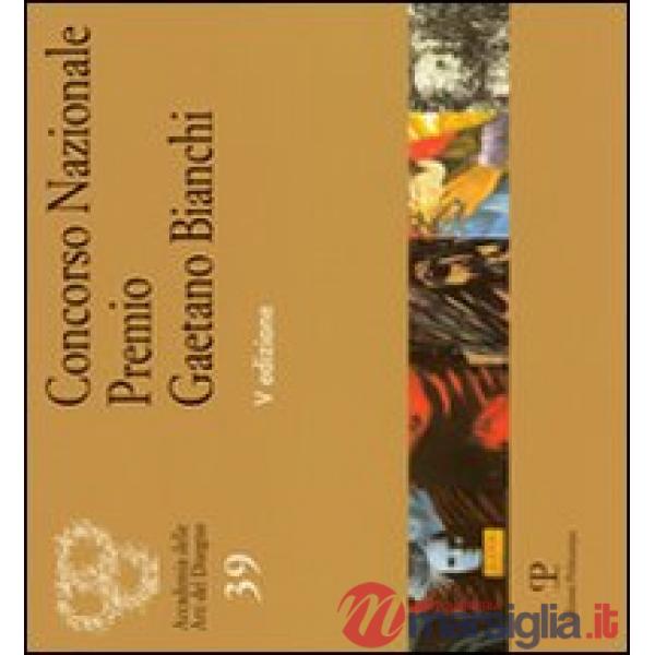 Concorso Nazionale Premio Gaetano Bianchi. V edizione