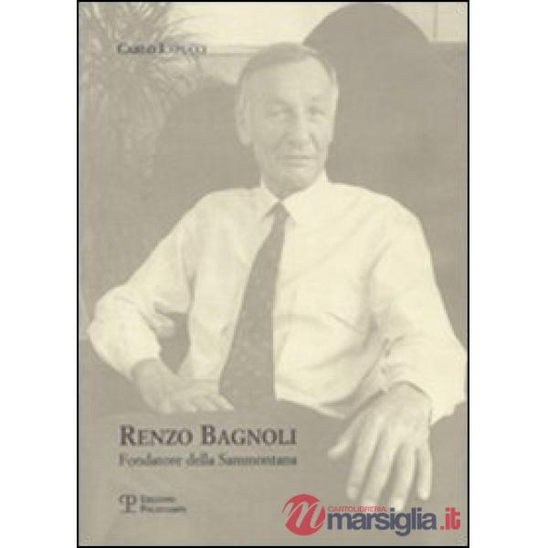 Renzo Bagnoli. Fondatore della Sammontana