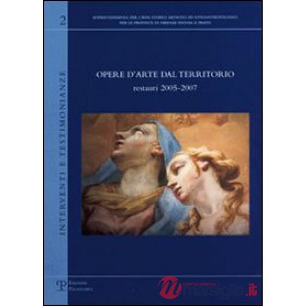 Opere d'arte dal territorio. Restauri 2005-2007