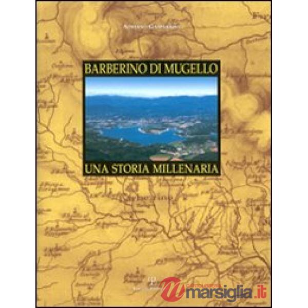 Barberino di Mugello. Una storia millenaria