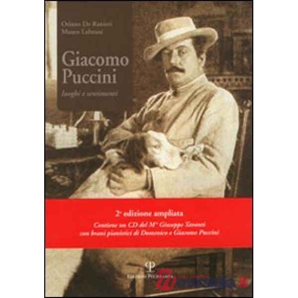Giacomo Puccini. Luoghi e sentimenti. Con CD Audio