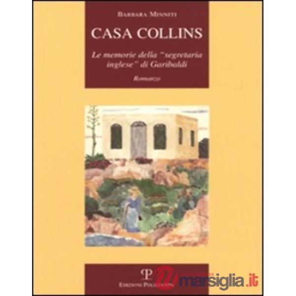 Casa Collins. Le memorie della «segretaria inglese» di Garibaldi