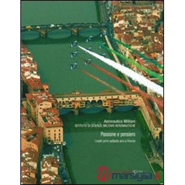 Passione e pensiero. I nostri primi settanta anni a Firenze