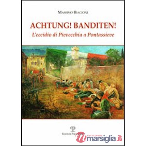 Achtung! Banditen! L'eccidio di Pievecchia a Pontassieve