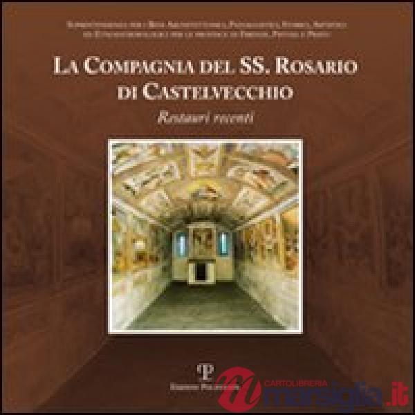 Compagnia del Ss. Rosario di Castelvecchio. Restauri recenti (La)