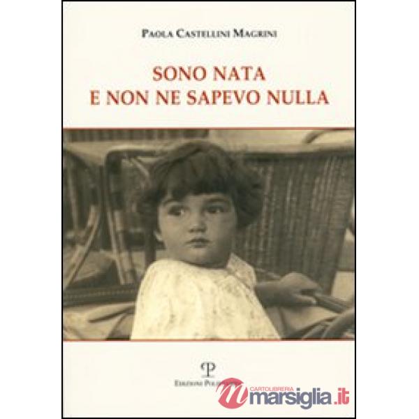 Sono nata e non ne sapevo nulla